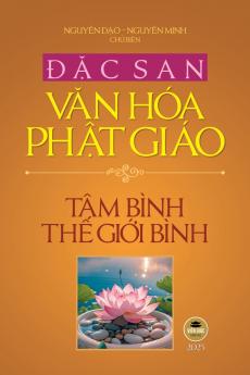 Đặc san Văn hóa Phật giáo 2025 - Tâm bình thế giới bình (bản in màu)
