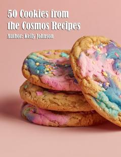 50 Cookies from the Cosmos Recipes