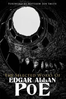 The Selected Works of Edgar Allan Poe