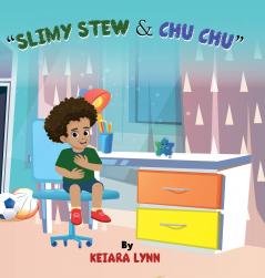 Slimy Stew & Chu Chu