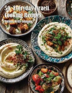 50  Everyday Israeli Cooking Recipes