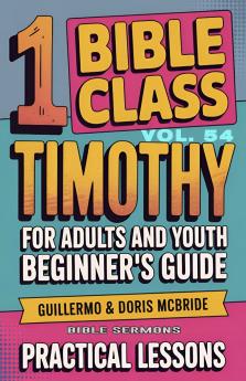 Bible Class for Adults and Youth Beginner's Guide - 1 Timothy