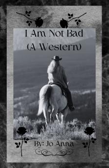 I Am Not Bad (A Western)