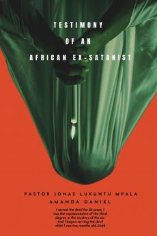 TESTIMONY OF AN African EX-SATANIST - Pastor JONAS LUKUNTU MPALA