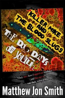 Killer Mike and the Blood Slugs - The Dog Days of Youth