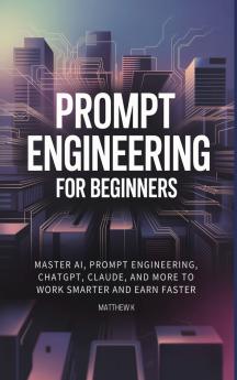 Prompt Engineering for Beginners