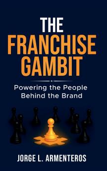 THE FRANCHISE GAMBIT
