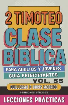Clase Bíblica para Adultos y Jóvenes Guía Principiantes - 2 Timoteo