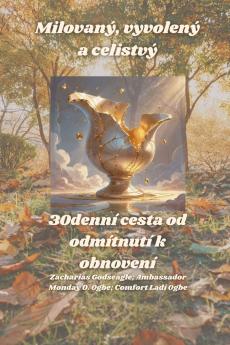 Milovaný vyvolený a celistvý - 30denní cesta od odmítnutí k obnovení