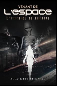 Venant de L'espace L'histoire de Crystal