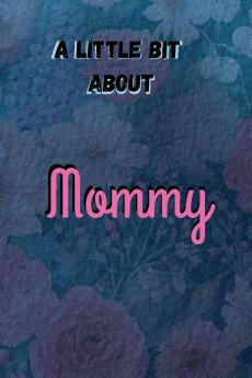 A Little Bit About Mommy