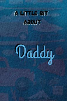A Little Bit About Daddy