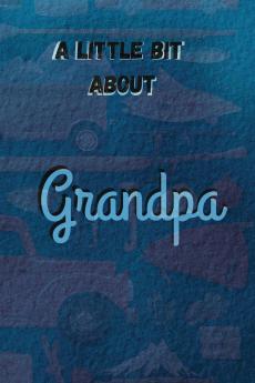 A Little Bit About Grandpa