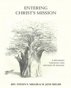 Entering Christ's Mission-A Reformed Theology and Method of Missions