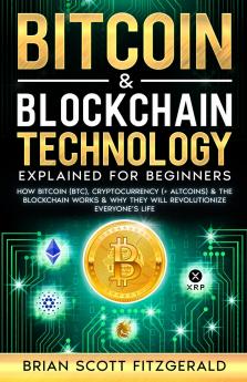 Bitcoin & Blockchain Technology Explained For Beginners