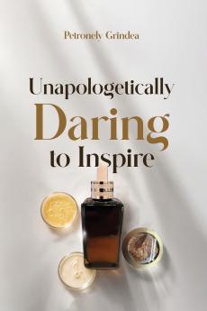 Unapologetically Daring to Inspire