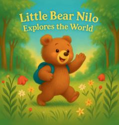 Little Bear Nilo Explores the World