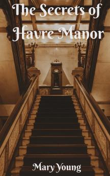 The Secrets of Havre Manor.