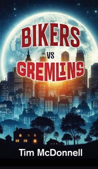 BIKERS VS GREMLINS