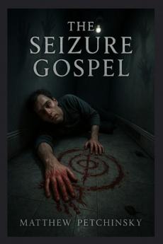 The Seizure Gospel