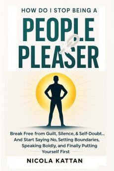 How Do I Stop Being a People Pleaser
