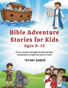 Bible Adventure Stories for Kids Ages 8-12