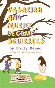 Vasariah and Muriel Become Squirrels