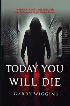 TODAY YOU WILL DIE