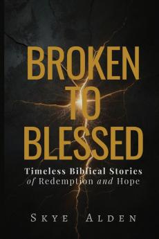 Broken to Blessed