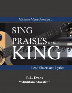 Sing Praises to the King