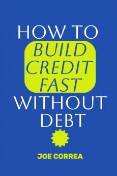 How to Build Credit Fast Without Debt