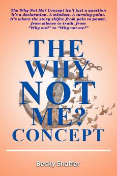 The Why Not Me? Concept