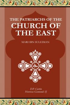 The Patriarchs of the Church of the East
