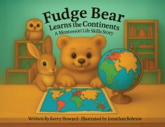 Fudge Bear Learns the Continents