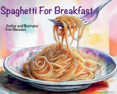 Spaghetti For Breakfast
