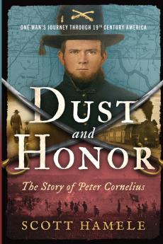 Dust and Honor - The Story of Peter Cornelius