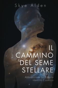 The Starseed Path / Il Cammino del Seme Stellare