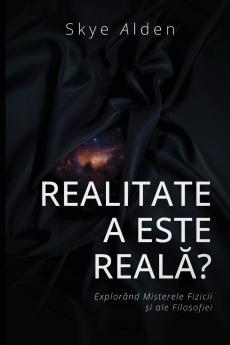 Is Reality Real? / Realitatea este Reală?