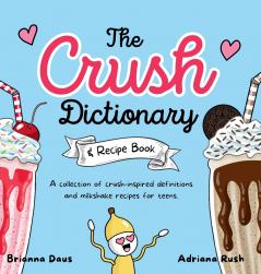 The Crush Dictionary & Recipe Book