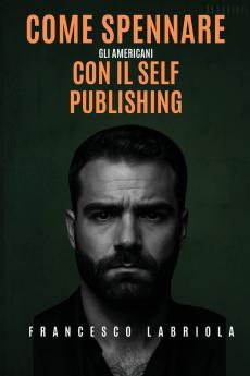 Come Spennare gli Americani con il Self Publishing