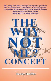 The Why Not Me? Concept