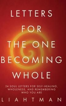 Letters for the One Becoming Whole