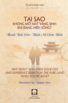 Tại Sao Không Mở Mắt Vãng Sinh Khi Đang Hiện Sống? - Why Don't You Open Your Eyes and Experience Rebirth in the Pure Land While You're Alive?