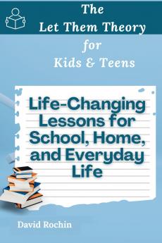 Life-Changing Lessons for School Home and Everyday Life