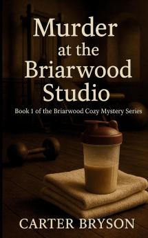 Murder at the Briarwood Studio