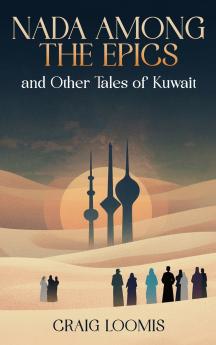 Nada Among the Epics and Other Tales of Kuwait