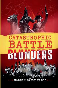 Catastrophic Battle Blunders