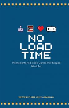 No Load Time