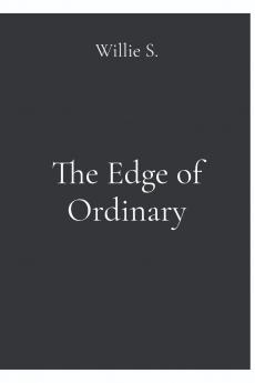 The Edge of Ordinary