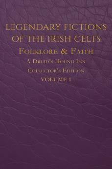 Legendary Fictions of the Irish Celts